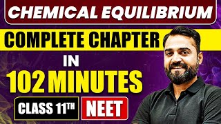 CHEMICAL EQUILIBRIUM in 102 Minutes  Full Chapter Revision  Class 11 NEET [upl. by Loughlin]