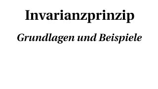 Invarianzprinzip  Grundlagen und Beispiele [upl. by Ricoriki414]