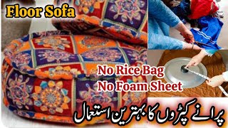 Quick Floor Sofa DIY Using Old Cloth  FLOOR SOFAUSE OLD CLOTHS  Reues Old Clothes [upl. by Riancho124]