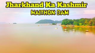 Maithon Dam  Maithon Dam Tour  Maithon Dam Dhanbad  मैथन डेम [upl. by Sonia688]