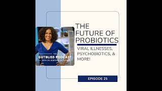 The Future of Probiotics Viral Illnesses Psychobiotics amp More [upl. by Andreana]