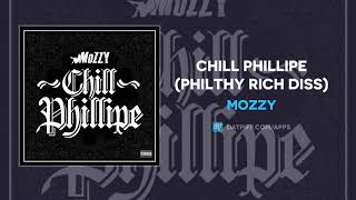 Mozzy  Chill Phillipe Philthy Rich Diss AUDIO [upl. by Gittel]