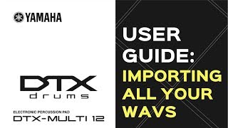 YAMAHA DTX MULTI 12  IMPORTING ALL YOUR WAVS [upl. by Ahsinek]