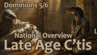 Dominions 56  Late Age Ctis National Overview [upl. by Stoffel]