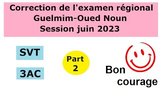 Examen régional 2023 svt 3ac GuelmimOued Noun Partie 2 [upl. by Aivax]