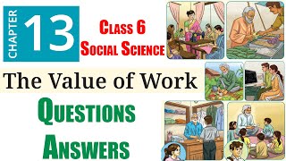 13 The Value of Work Question Answer  Class 6 NCERT  Social Science [upl. by Ttreve]