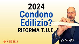 Condono Edilizio 2024 o Riforma DPR 38001 [upl. by Eidahs779]