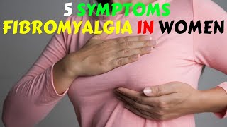 5 Symptoms of Fibromyalgia That Every Women Should Aware of [upl. by Carrelli]