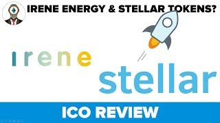 Irene Energy ICO Review  Stellar is a threat to Ethereum [upl. by Ellehcit]