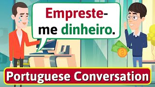 APRENDA A FALAR PORTUGUÊS pedir dinheiro emprestado  Learn Portuguese [upl. by Dinsmore]