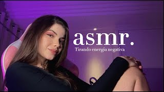 ASMR tirando sua energia negativa [upl. by Heyward]