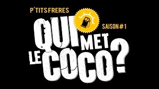 Qui met le coco   Ptits Frères [upl. by Olenta]