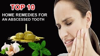 Abscess of Tooth Top 10 Abscess Tooth Pain Remedy to Solve this Extraction Problem [upl. by Sokim]