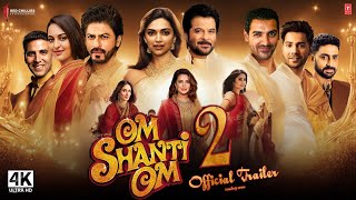 Om Shanti Om 2  Trailer  Shahrukh Khan  Om Shanti Om Full Movie  om shanti om 2 teaser updates [upl. by Hillel]