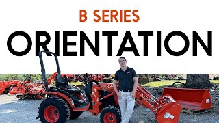 New Equipment Orientation Kubota B Series [upl. by Aicatsan]