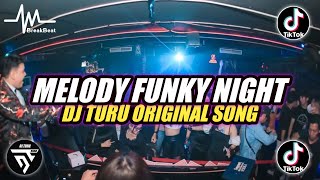 DJ DISKO X MELODY FUNKY NIGHT ORIGINAL SONG DJ TURU [upl. by Ahsaeit]