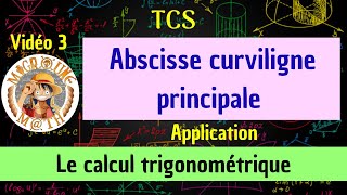 l’abscisse curviligne principale — Le calcul trigonométrique — Applications — TCS [upl. by Jariv]