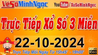 Xổ Số Minh Ngọc Trực Tiếp Xổ Số Ngày 22102024 KQXS Miền Nam XSMN Miền Trung XSMT Miền Bắc XSMB [upl. by Etty920]