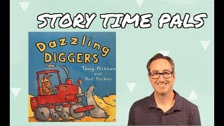 DAZZLING DIGGERS by Tony Mitton  Story Time Pals read to children  Kids Books Read Aloud [upl. by Daney664]