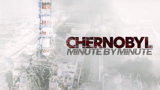 Chernobyl Minute by Minute  Full Film [upl. by Dewayne]