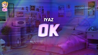 Iyaz  Ok  Lyrics [upl. by Euell952]