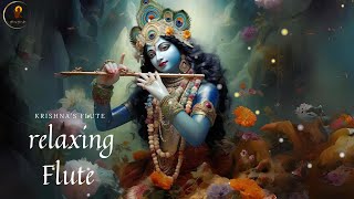 Krishnas Flute  Deep Relaxing Music  Relaxing Music For Meditation and Yoga [upl. by Naves767]