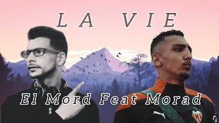 MORAD FEAT EL MORD  LA VIE Mix2024 [upl. by Oletta]