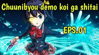 Chuunibyou demo koi ga shitai Eps1  sub indo [upl. by Odraner397]