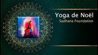 Yoga de Noël  Célébration Sadhana Foundation [upl. by Garbers]