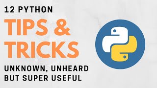 12 Python Tips amp Tricks That You Arent Using But Should [upl. by Aleuname967]