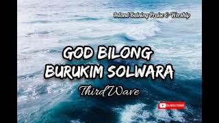 Third Wave  God Bilong Burukim Solwara PNG Gospel Music [upl. by Sydalg469]