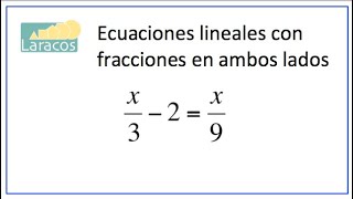 Ecuaciones Lineales Resolver ecuaciones lineales con fracciones en ambos lados [upl. by Nyssa799]