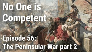 The Peninsular War Part 2  Ep 56 [upl. by Nekciv]