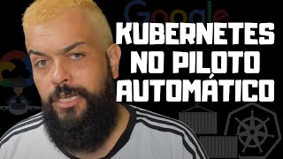 Descomplicando o GKE e o AutoPilot do Google para o Kubernetes [upl. by Lossa]