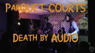 Parquet Courts  Death by Audio Full Set [upl. by Arraeic]