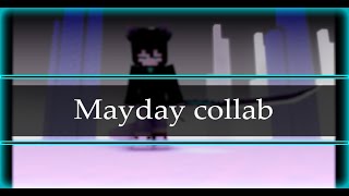 Mayday collab part 4 [upl. by Franchot]