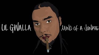 Lil Gwalla  Mind Of A Junkie Official Audio [upl. by Barbur835]