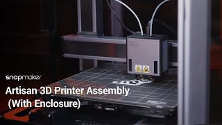 Guide Artisan 3D Printer Assembly with Enclosure [upl. by Innos]