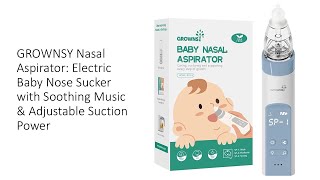 GROWNSY Nasal Aspirator Electric Baby Nose Sucker with Soothing Music amp Adjustable Suction Power [upl. by Noramac106]