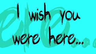 Wish You Were Here  Incubus Lyrics [upl. by Mariellen]