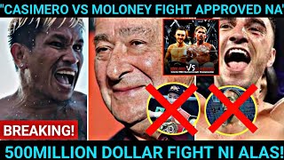 quot500 MILLION DOLLAR FIGHTquot CASIMERO VS MOLONEY FIGHT APPROVED NA SA AMERICA INOUE IYAK NALANG [upl. by Sibbie]