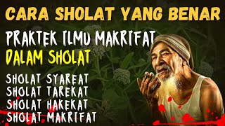 Ilmu Makrifat dalam Sholat Sholat Syariat Tarekat Hakekat Makrifat  Ilmu Makrifat Tingkat Tinggi [upl. by Mungo614]