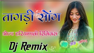 Tagdi Ajay Hooda Dj Remix  Chan Chan Bol Meri Tagdi  Tagdi Dj Remix Song  Tagdi Song 3D Mix [upl. by Lavro869]