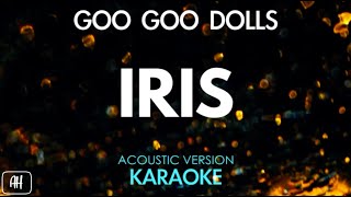 Goo Goo Dolls  Iris KaraokeAcoustic Version [upl. by Ahl149]