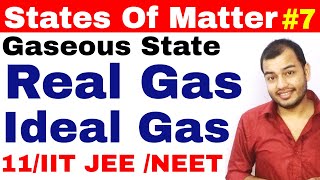 11 chap 5  Gaseous State 07  Real Gas and Ideal Gas IIT JEE NEET  Compressibility Factor Z [upl. by Gav]