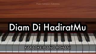 Diam Di HadiratMu  Symphony Worship  Karaoke Piano Rohani [upl. by Birecree875]