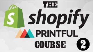 Shopify Printful T shirt Course 2 Find Shopify links under video [upl. by Lotus176]