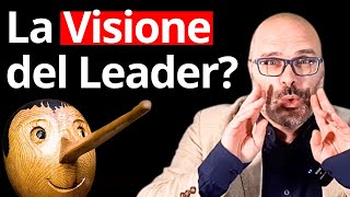 Leadership e Visione come te la VENDONO quotLOROquot non basta [upl. by Eibbor226]