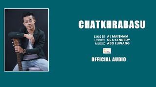 Chatkhrabasu  AJ Maisnam  Official Audio Song Release 2021 [upl. by Kissel709]