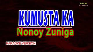 ♫ Kumusta Ka  Nonoy Zuniga ♫ KARAOKE VERSION ♫ [upl. by Emya481]